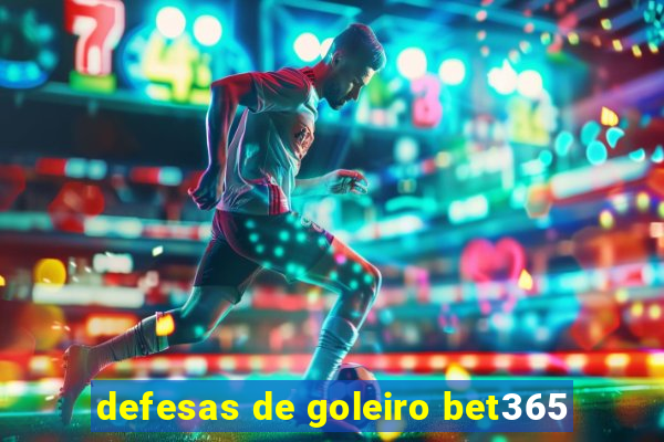 defesas de goleiro bet365